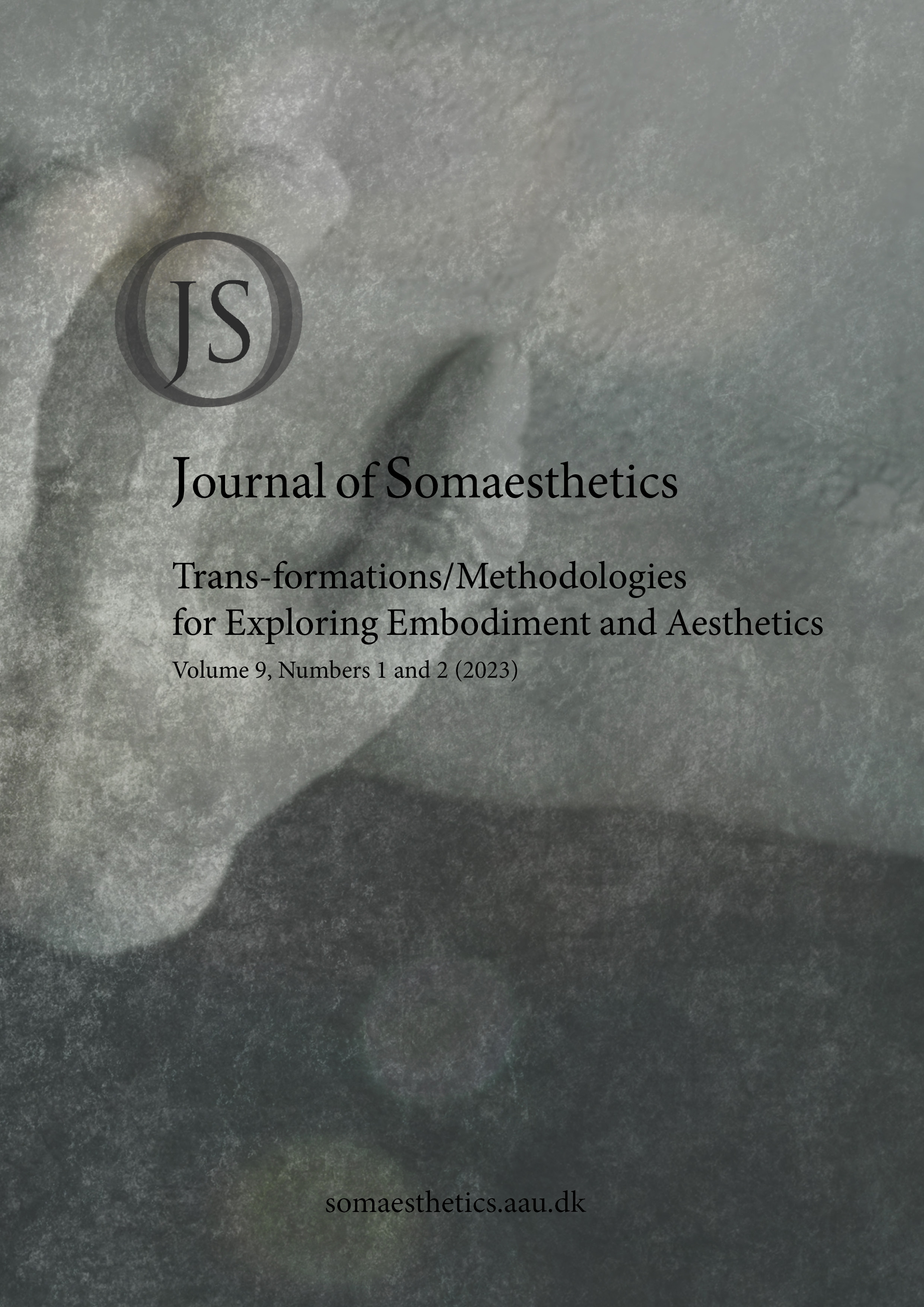 					View Vol. 9 No. 1/2 (2023): Somaesthetic Self-Care and the Politics of Taste and Transformation/Methodologies for Exploring Embodiment and Aesthetics
				